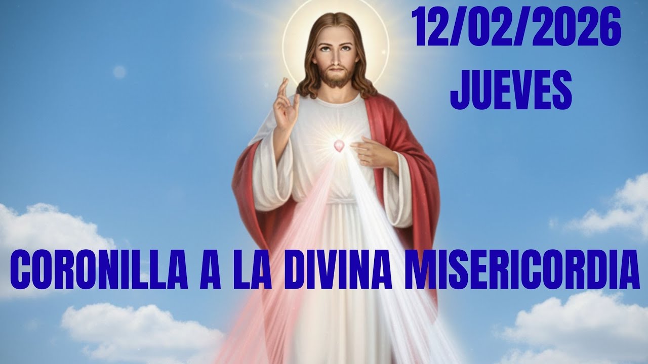 12/02/2026❤️ CORONILLA A LA DIVINA MISERICORDIA HOY JUEVES 