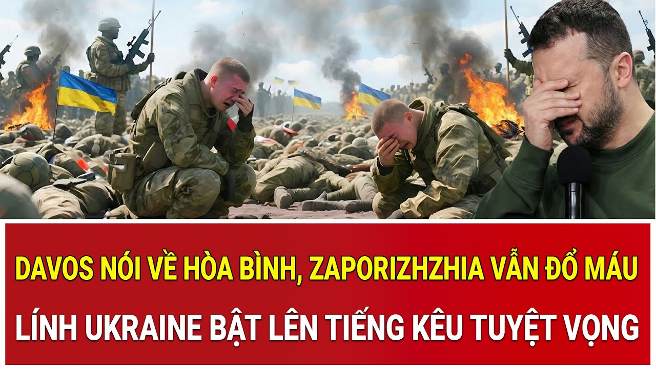 Davos nói về hòa bình, Zaporizhzhia vẫn đổ máu: Lính Ukraine bật lên tiếng kêu tuyệt vọng