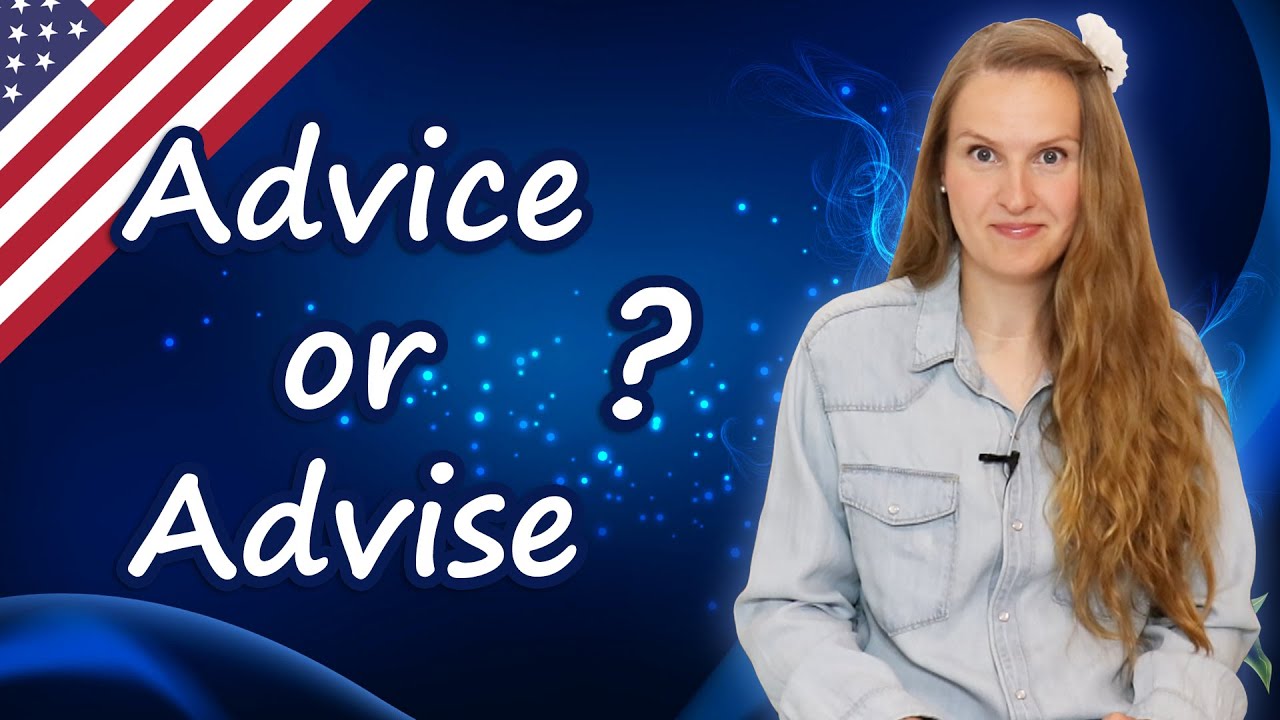 Advice vs Advise, confusing words in English