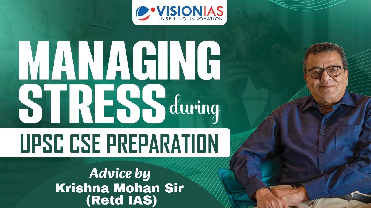 Managing Stress during UPSC CSE Preparation | Advice by Krishna Mohan Sir (Retd IAS)