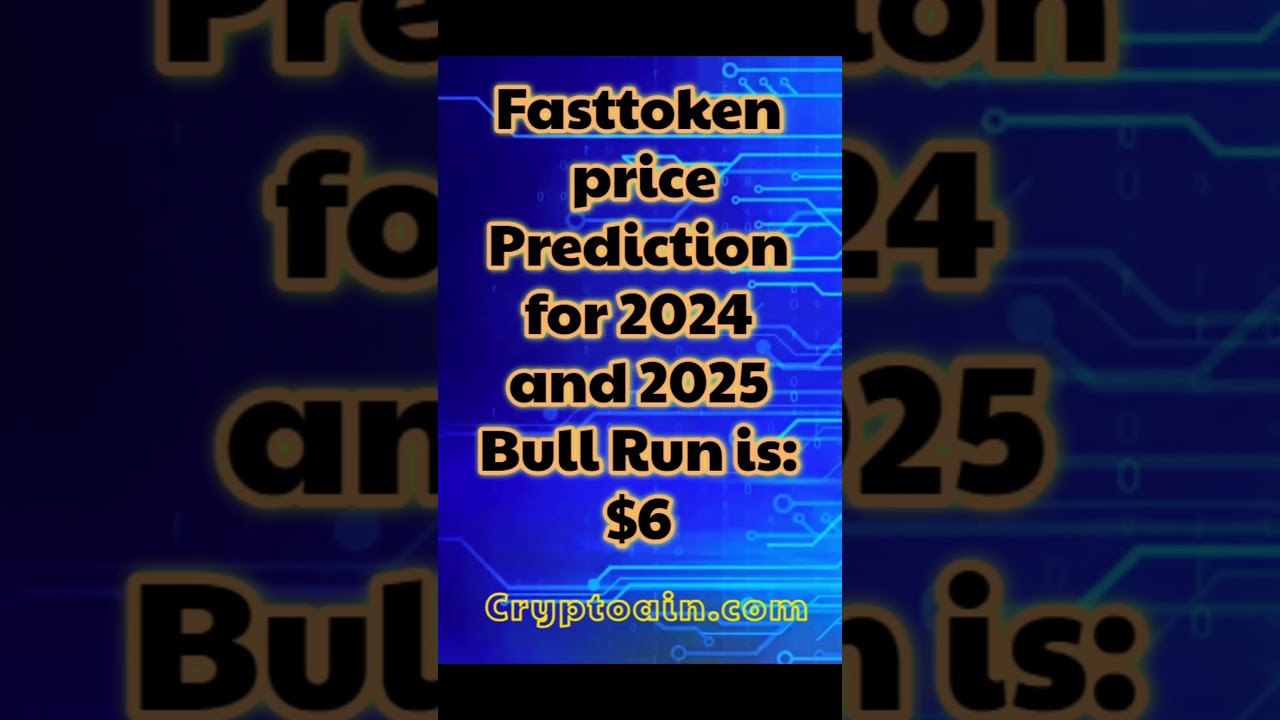Fasttoken price prediction for the bull run 2024 and 2025. #fasttoken #cryptoain