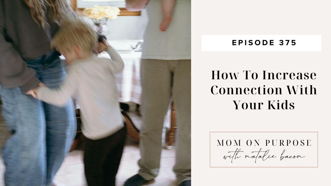 How To Increase Connection With Your Kids