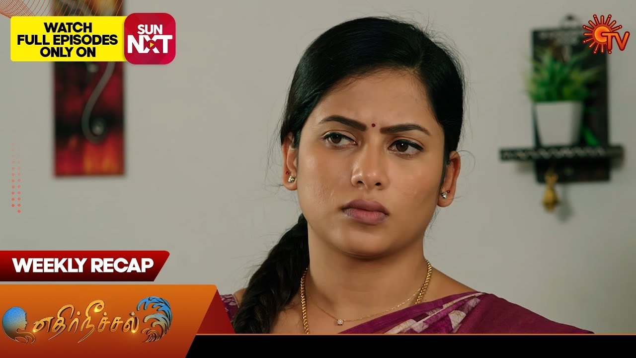 Ethirneechal - Weekly Recap | 18 Dec 2023 - 24 Dec 2023 | Sun TV