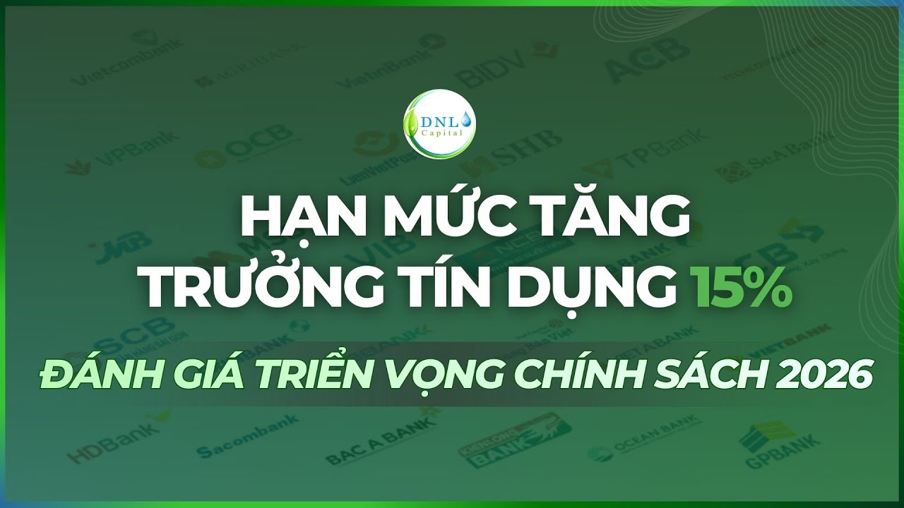 TRIỂN VỌNG CHÍNH SÁCH TIỀN TỆ VÀ NGÀNH NGÂN HÀNG 2026 | DNL CAPITAL