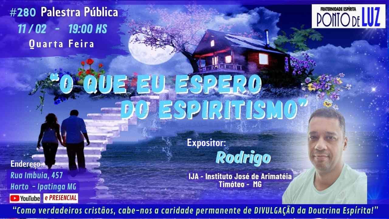 #280 'O QUE EU ESPERO DO ESPIRITISMO