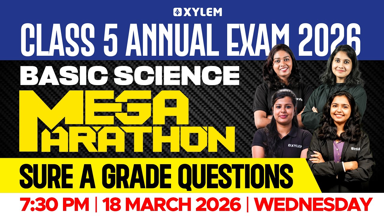 Class 5 Basic Science Annual Exam 2026 | Mega Marathon - Sure Shot Questions | Xylem Class 5