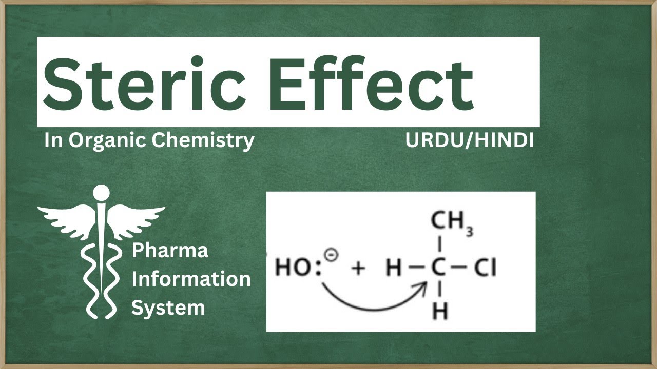 Steric effect organic chemistry for pharmacy student