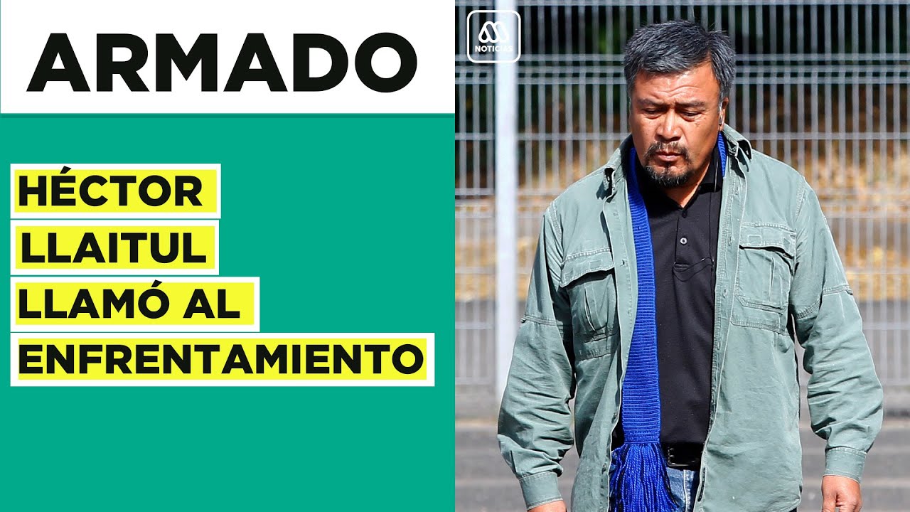 Macrozona Sur: H&eacute;ctor Llaitul hace llamado al enfrentamiento armado