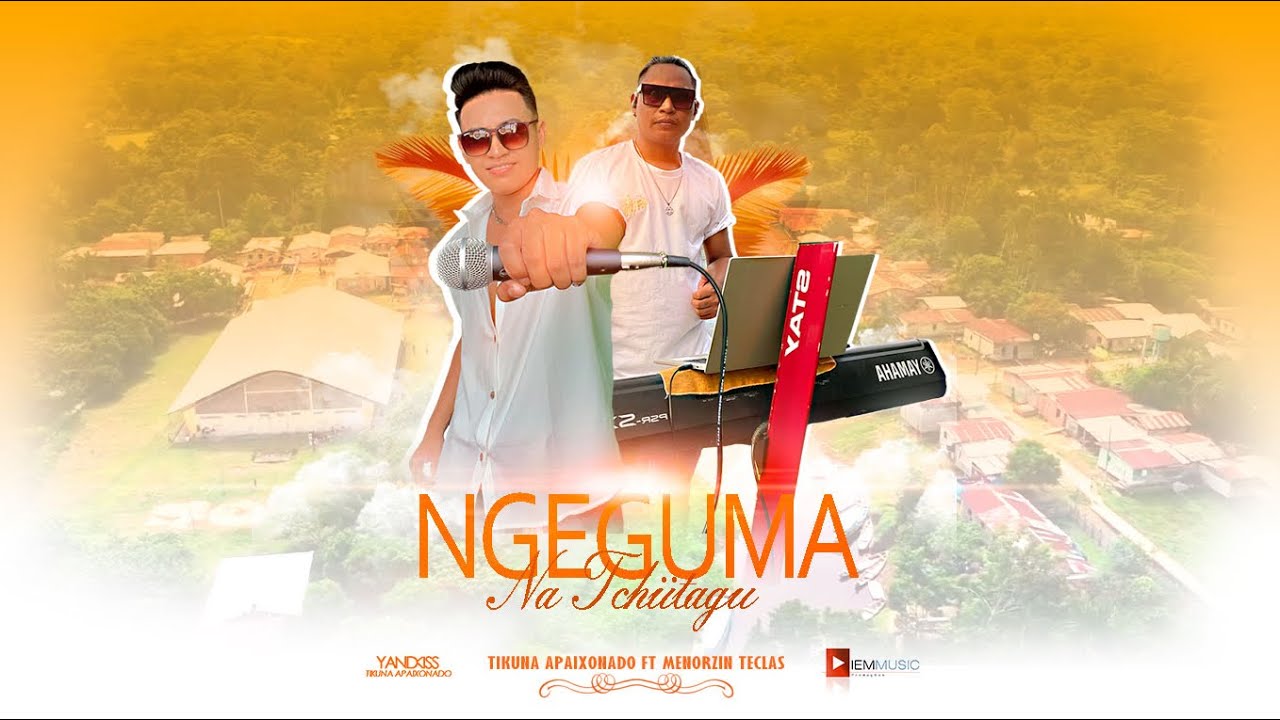 NGEGUMA NA TCHÜTAGU - A NOITE -  VERSÃO TIKUNA - YAND KISS TIKUNA FT MENORZIN TECLAS Vídeo Oficial
