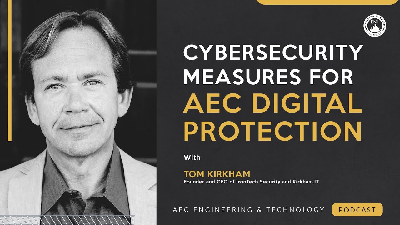 Secure Your AEC Business | Cybersecurity Best Practices and Response to Breaches