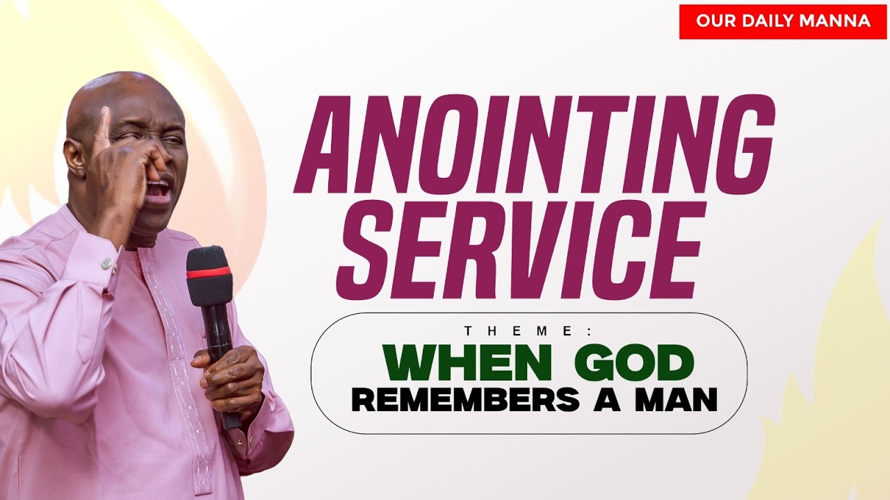 ANOINTING SERVICE || WHEN GOD REMEMBERS A MAN || 1 MAR. 2026