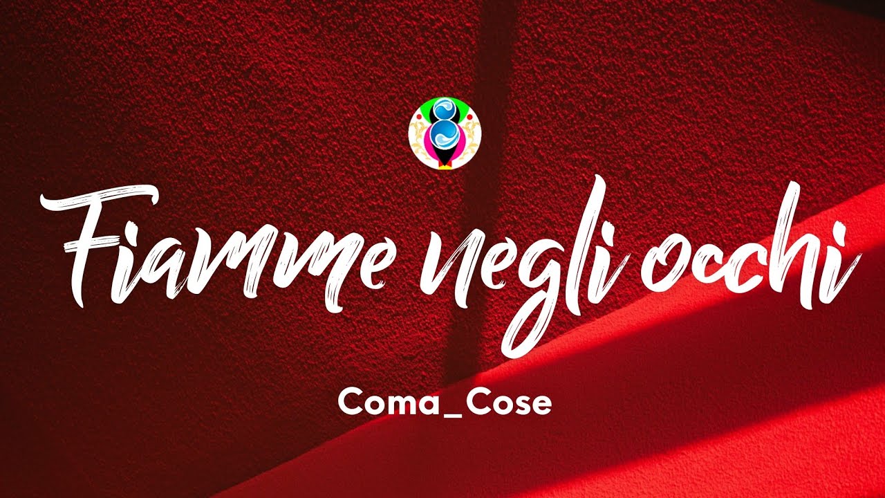 Coma_Cose - Fiamme negli occhi (Testo/Lyrics)