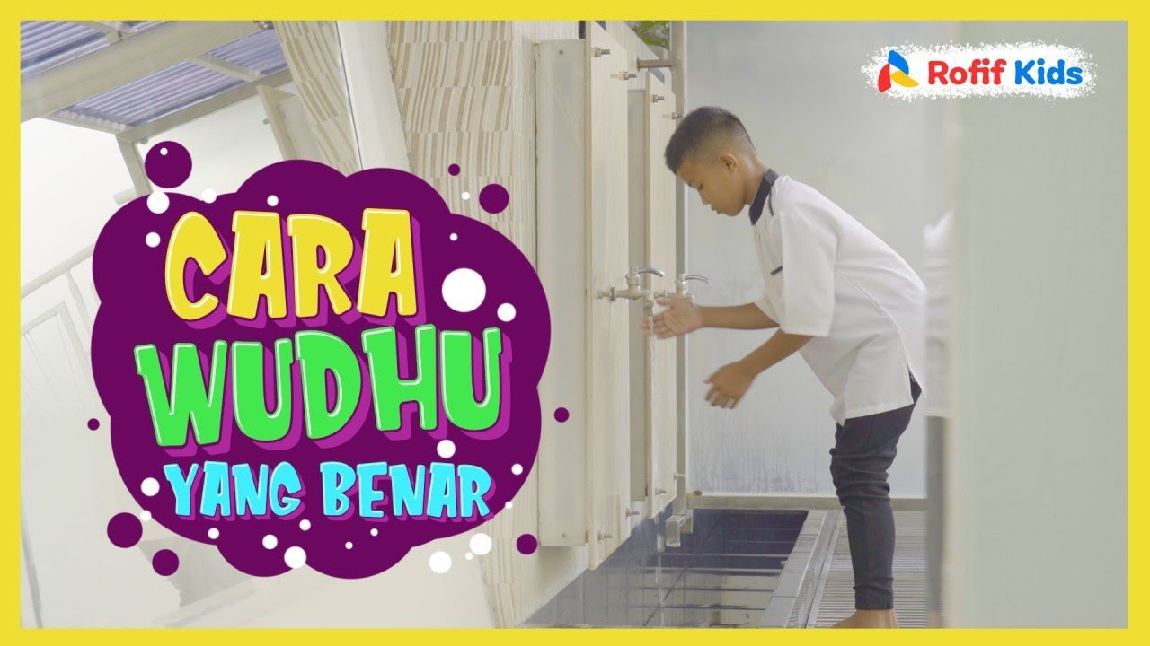 Rofif Kids : Tata Cara Wudhu Yang Benar - (hosted by : Ruwaifi' Tuasikal)
