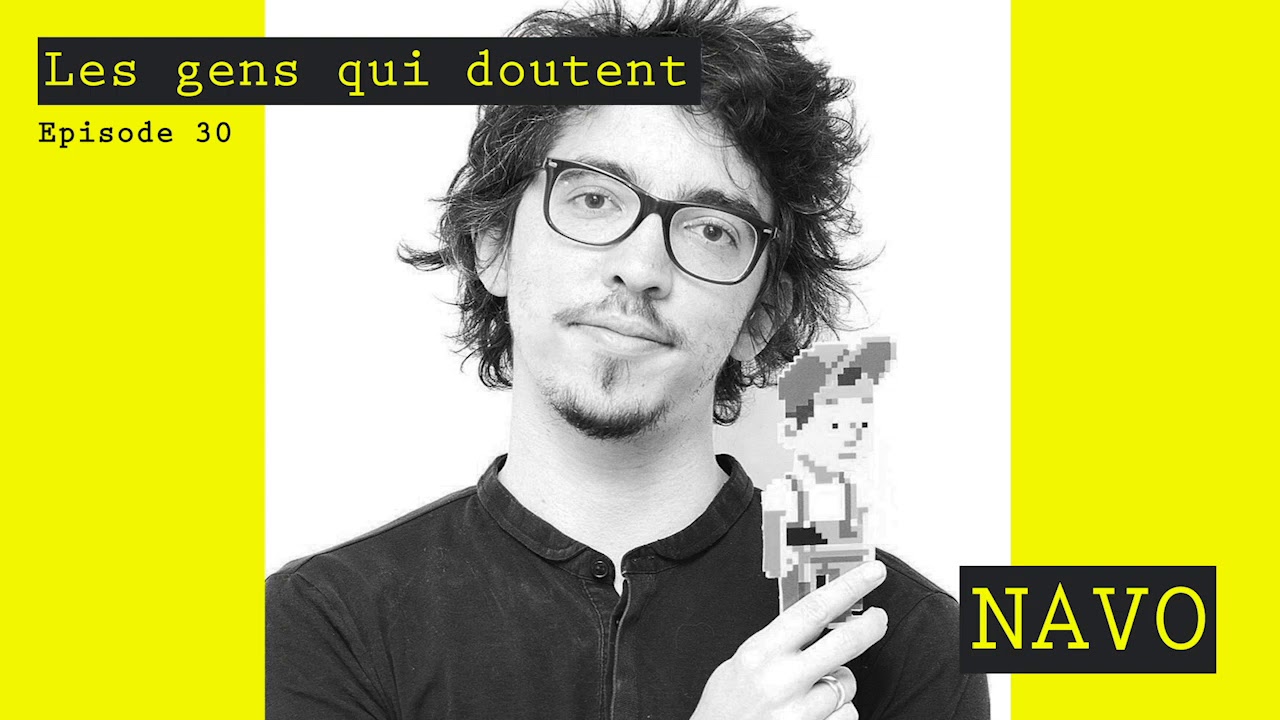 Navo | Interview Les Gens Qui Doutent #30