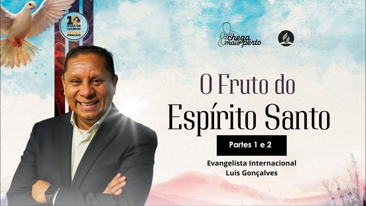 O FRUTO DO ESPÍRITO SANTO, 1 e 2