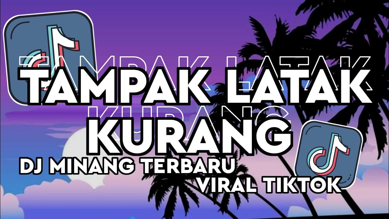 DJ MINANG TERBARU | TAMPAK LATAK KURANG | TERBARU VIRAL TIKTOK🔥