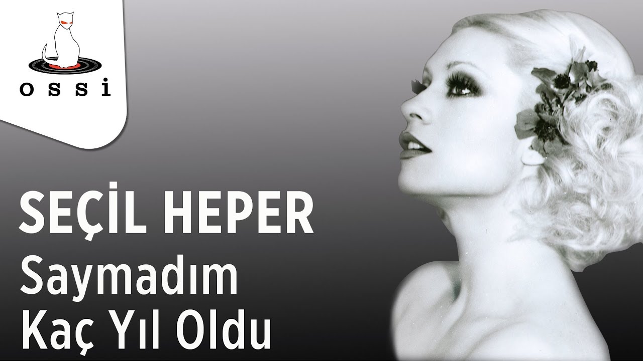 Seçil Heper - Saymadım Kaç Yıl Oldu