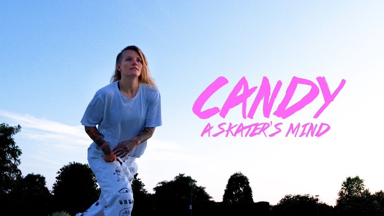 CANDY: A Skater’s Mind