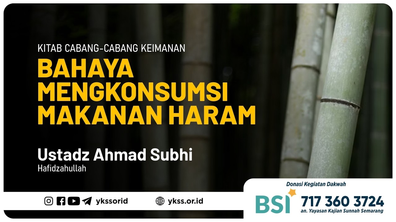 Cabang-Cabang Keimanan: Bahaya Mengkonsumsi Makanan Haram | Ustadz Ahmad Subhi حفظه الله تعالى