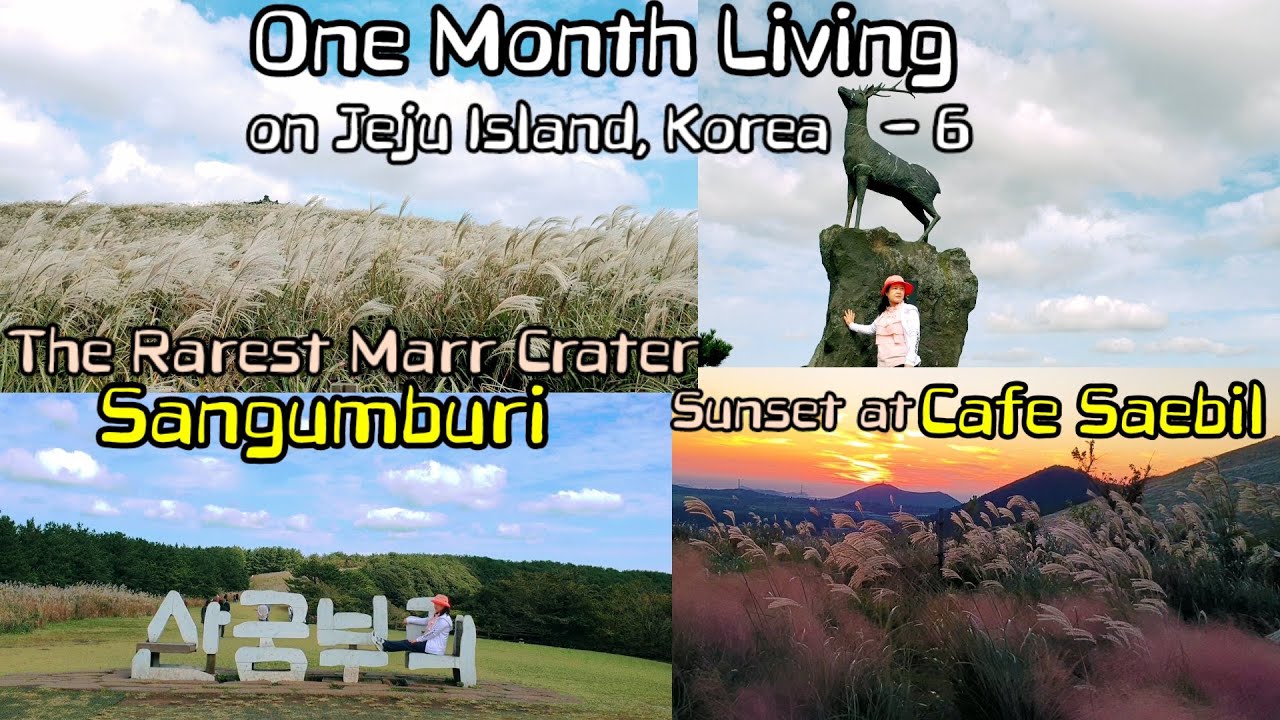 One Month Living on Jeju Island 6 - The rarest Marr Crater Sangumburi and Sunset at Cafe Saebil