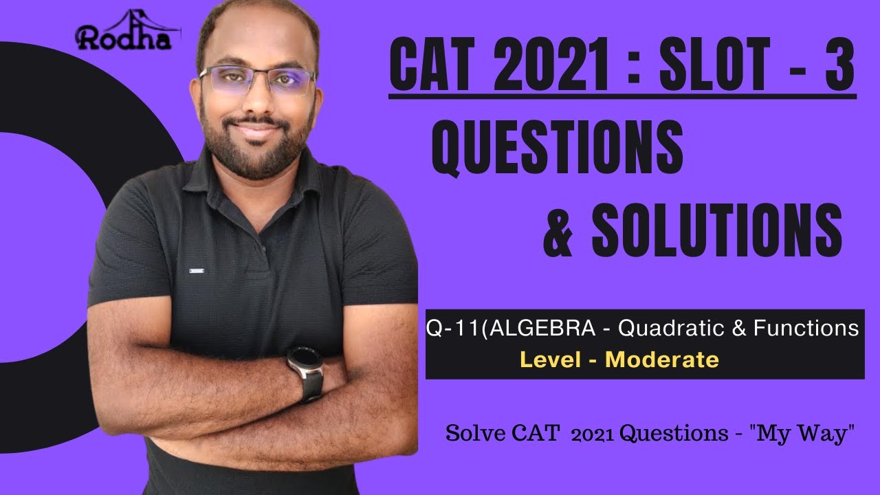 CAT 2021 Slot 3 Questions & Solutions I CAT 2022 Preparation I ALGEBRA I QUADRATIC EQUATIONS