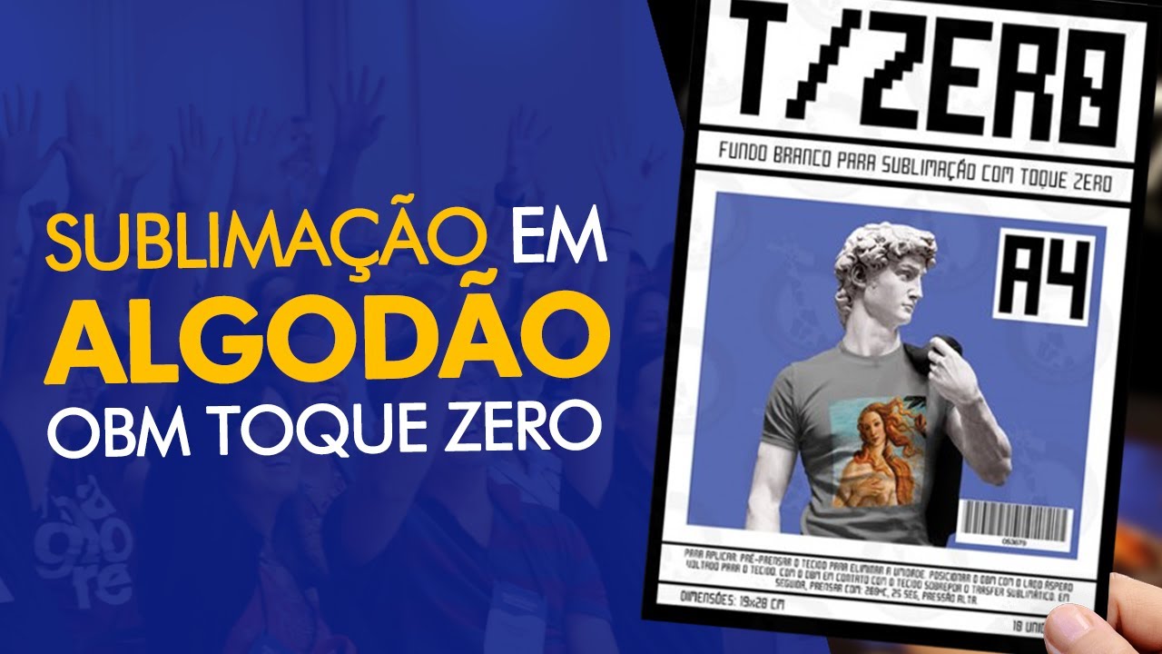 SUBLIMA&Ccedil;&Atilde;O NO ALGOD&Atilde;O - OBM TOQUE ZERO - PARTE 1 | ESCOLA PhD