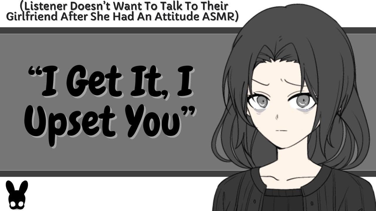 I Get It, I Upset You (Girlfriend ASMR)