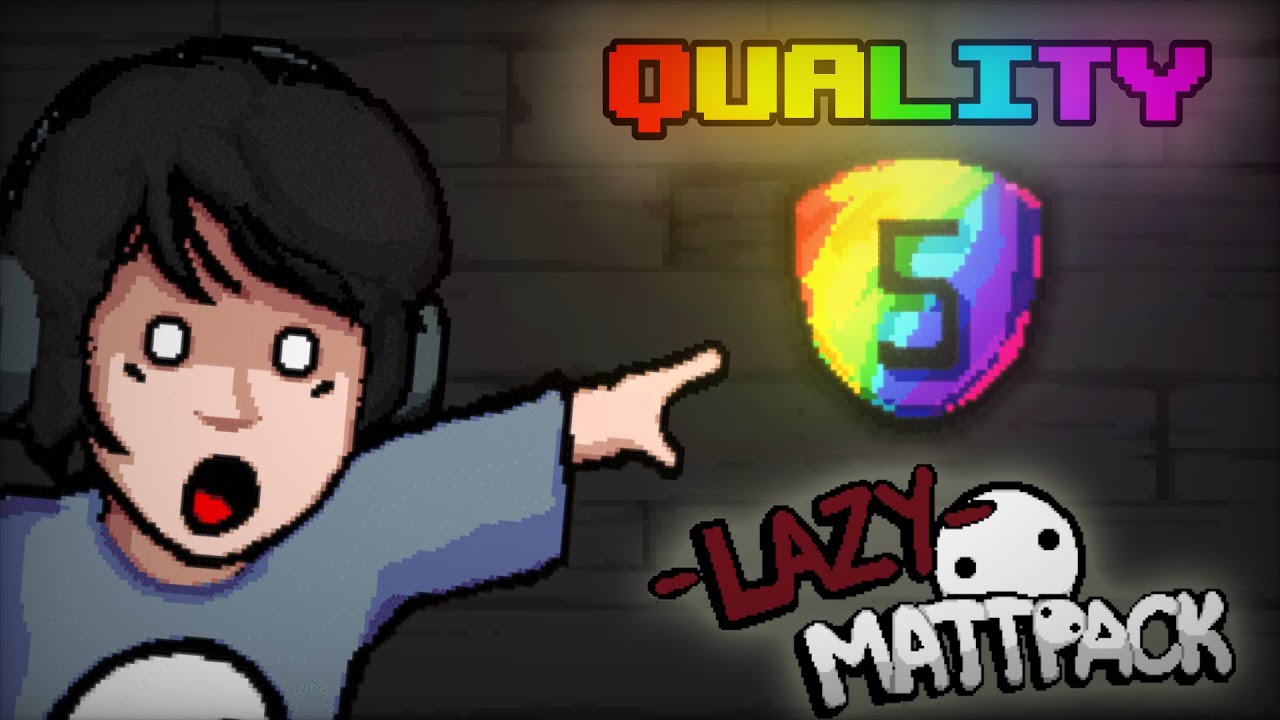NOW There are QUALITY  5 ITEMS with the Lazy Mattpack MOD in The Binding of Isaac Repentance!!