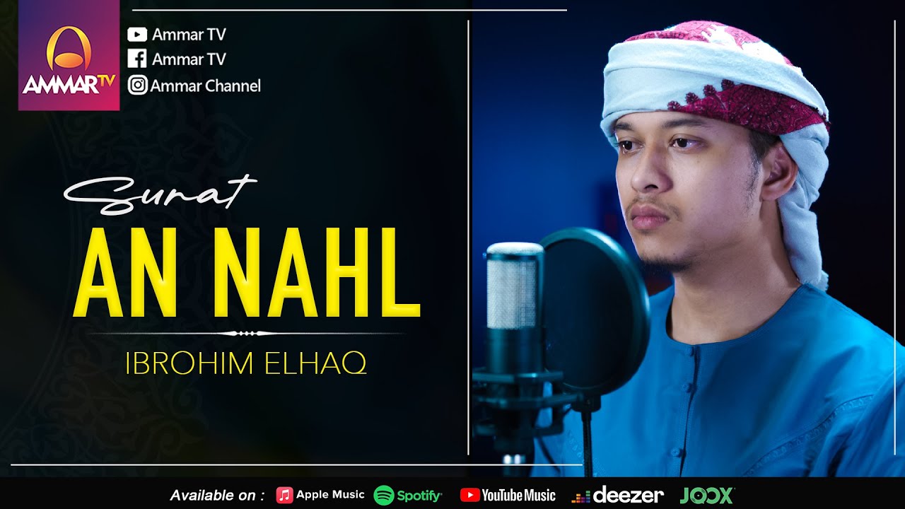 BACAAN AL QURAN SURAT AN NAHL (LEBAH) FULL | IBROHIM ELHAQ | SUARA MERDU MENYENTUH HATI