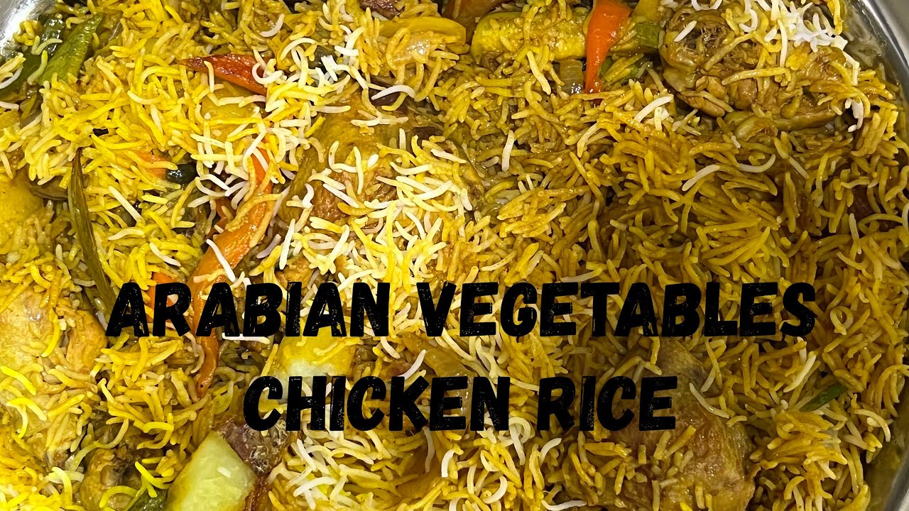 Arabian/vegetables chicken rice/by chef sharif
