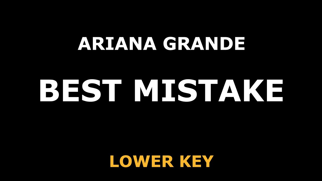 Ariana Grande - Best Mistake - Piano Karaoke [LOWER]