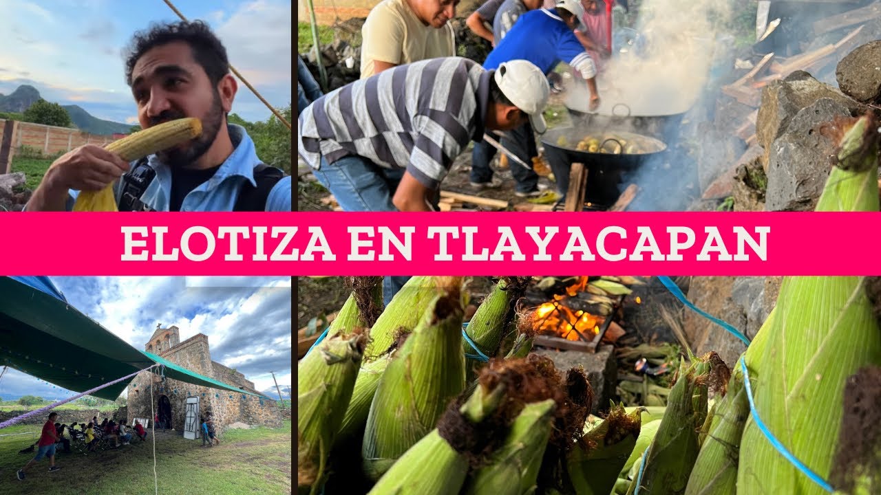 La Gran Elotiza de Tlayacapan en Morelos.