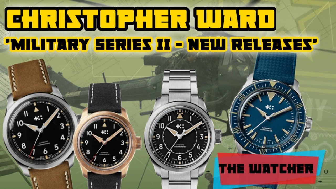 Christopher Ward gets a revamp! Military series 2 -New releases | Full Review | The Watcher