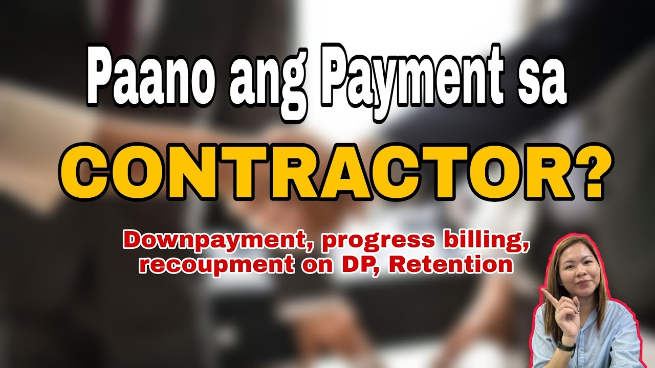 PAANO MAGBAYAD SA CONTRACTOR (Tips para HINDI MA-SCAM) | Downpayment, Billing, Retention