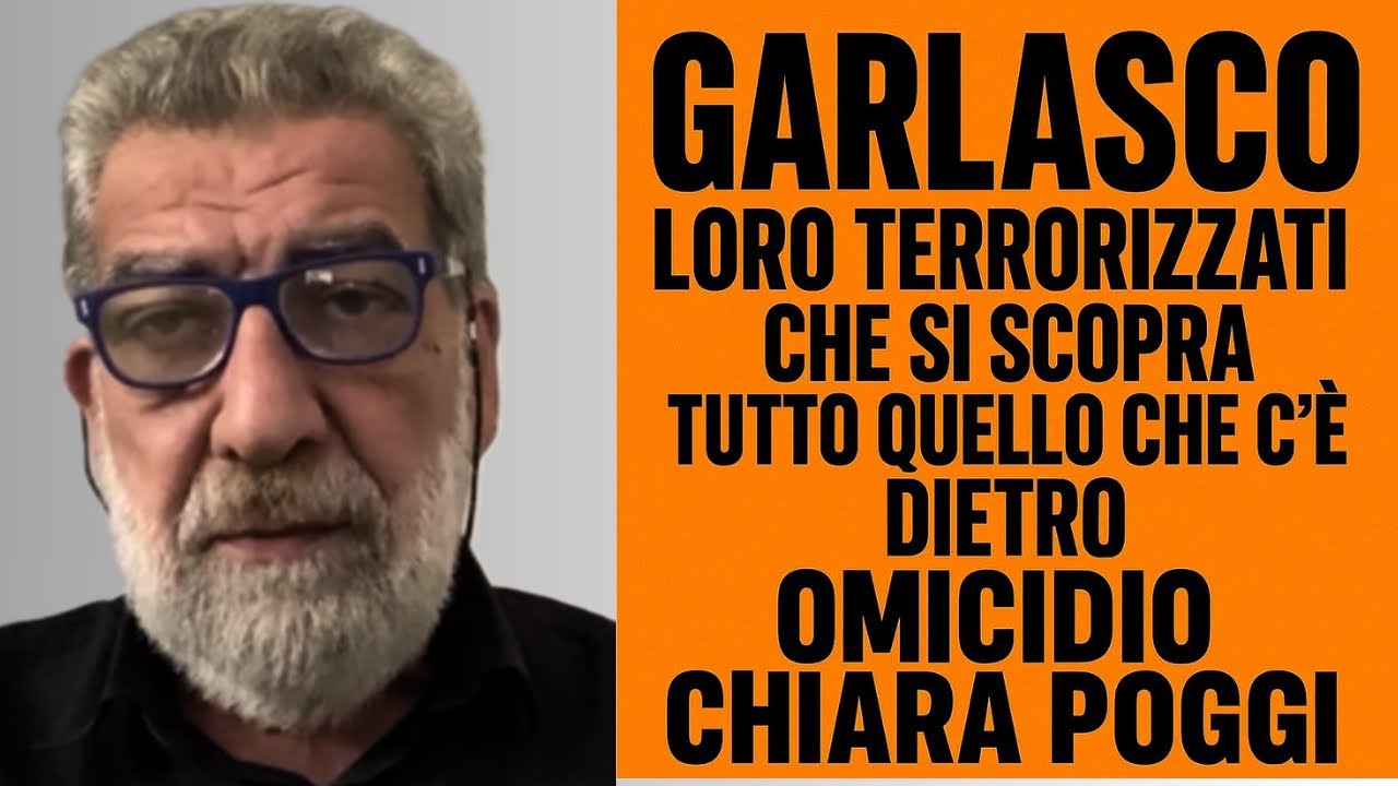 Garlasco. Loro sono terrorizzati che si scopra tutto quello che c’è dietro. Omicidio Chiara Poggi. 