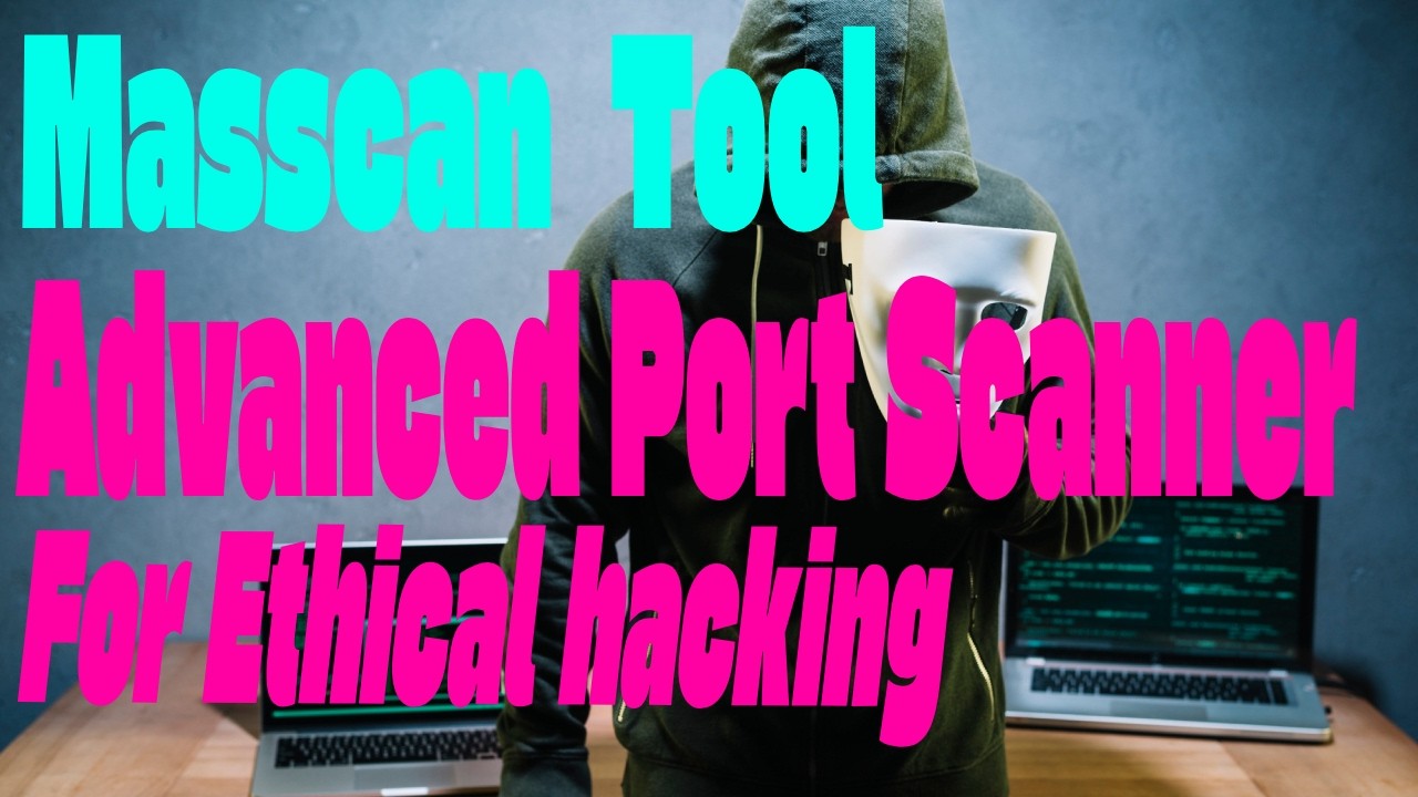 Masscan Advanced Fast Port Scanner for ethical hacker