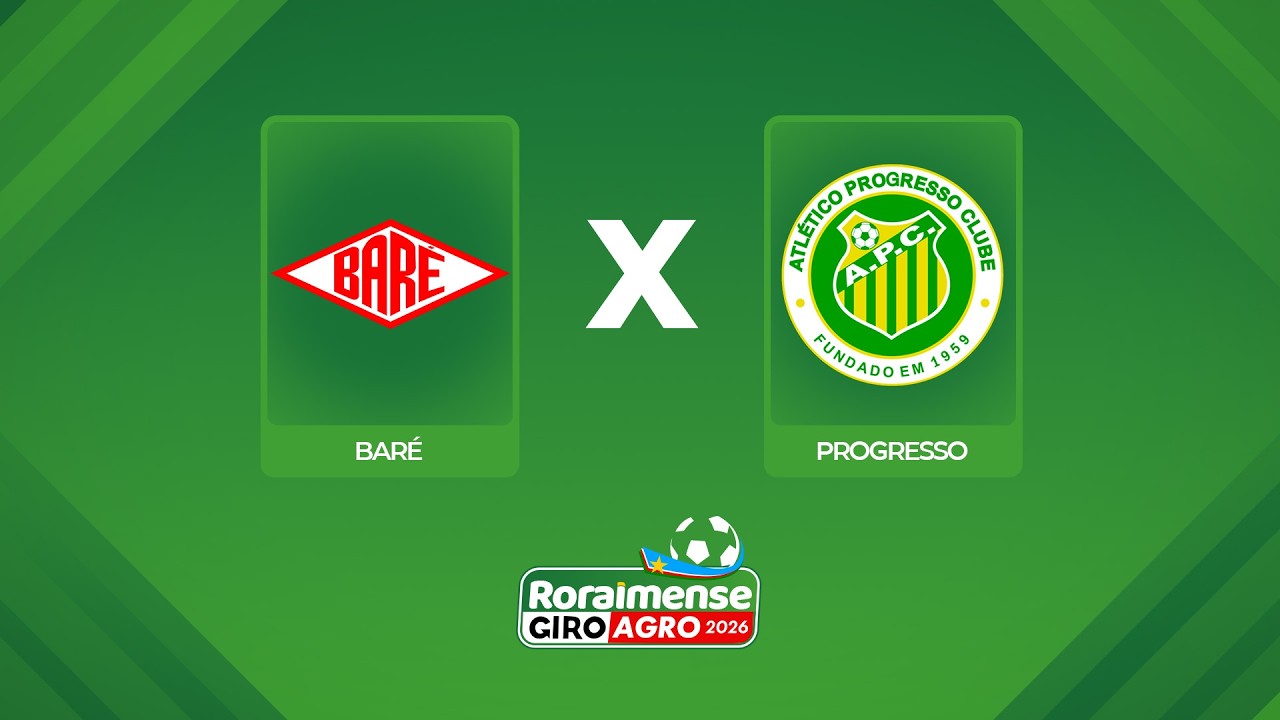 AO VIVO: BARÉ X PROGRESSO | 9ª RODADA | RORAIMENSE GIROAGRO 2026