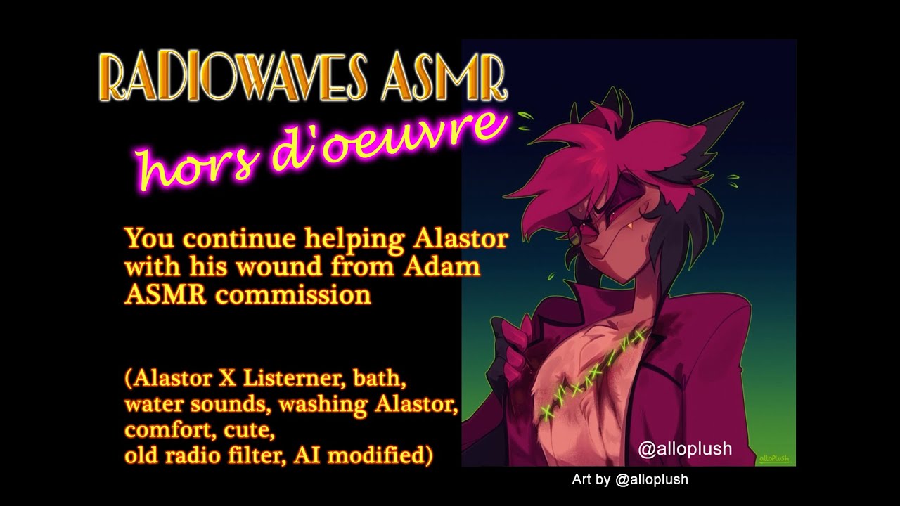 You continue helping Alastor with his wound from Adam ASMR commission