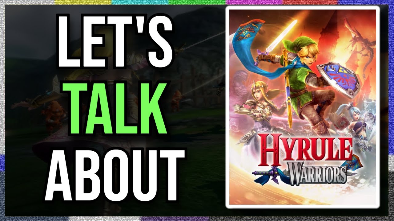 Let's Talk About Hyrule Warriors