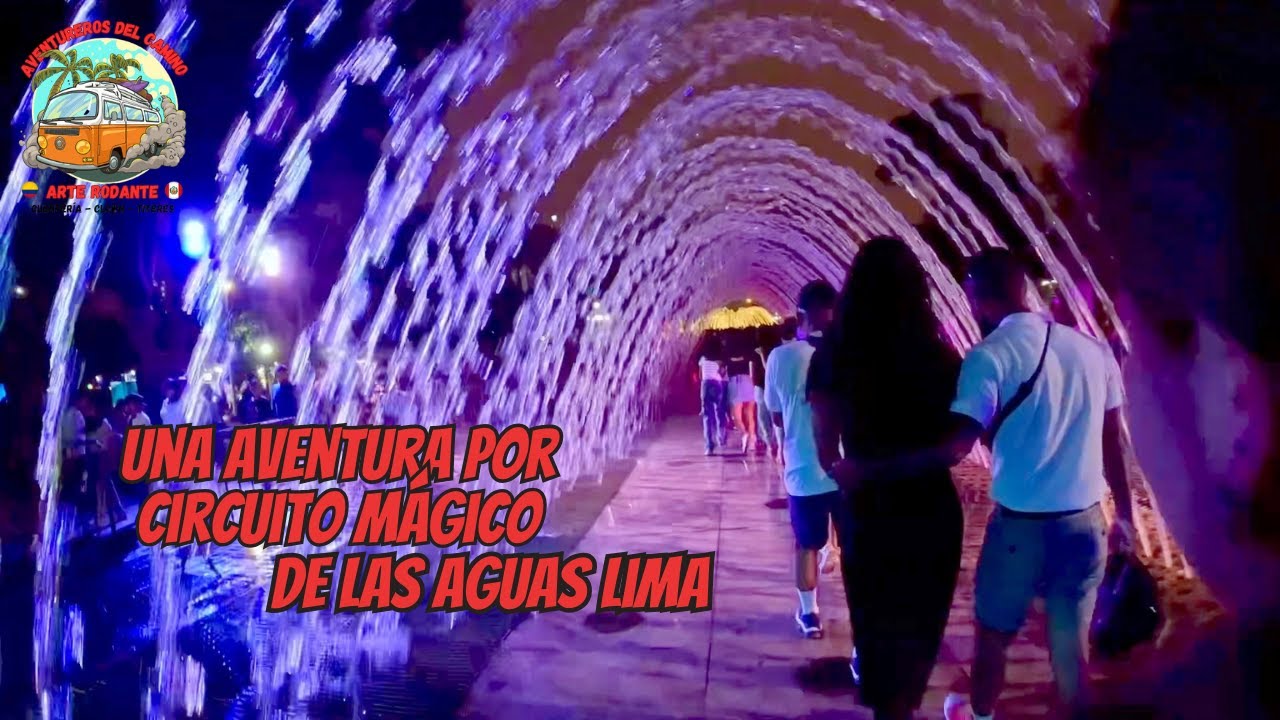 CIRCUITO MAGICO DE LAS AGUAS EN LIMA 