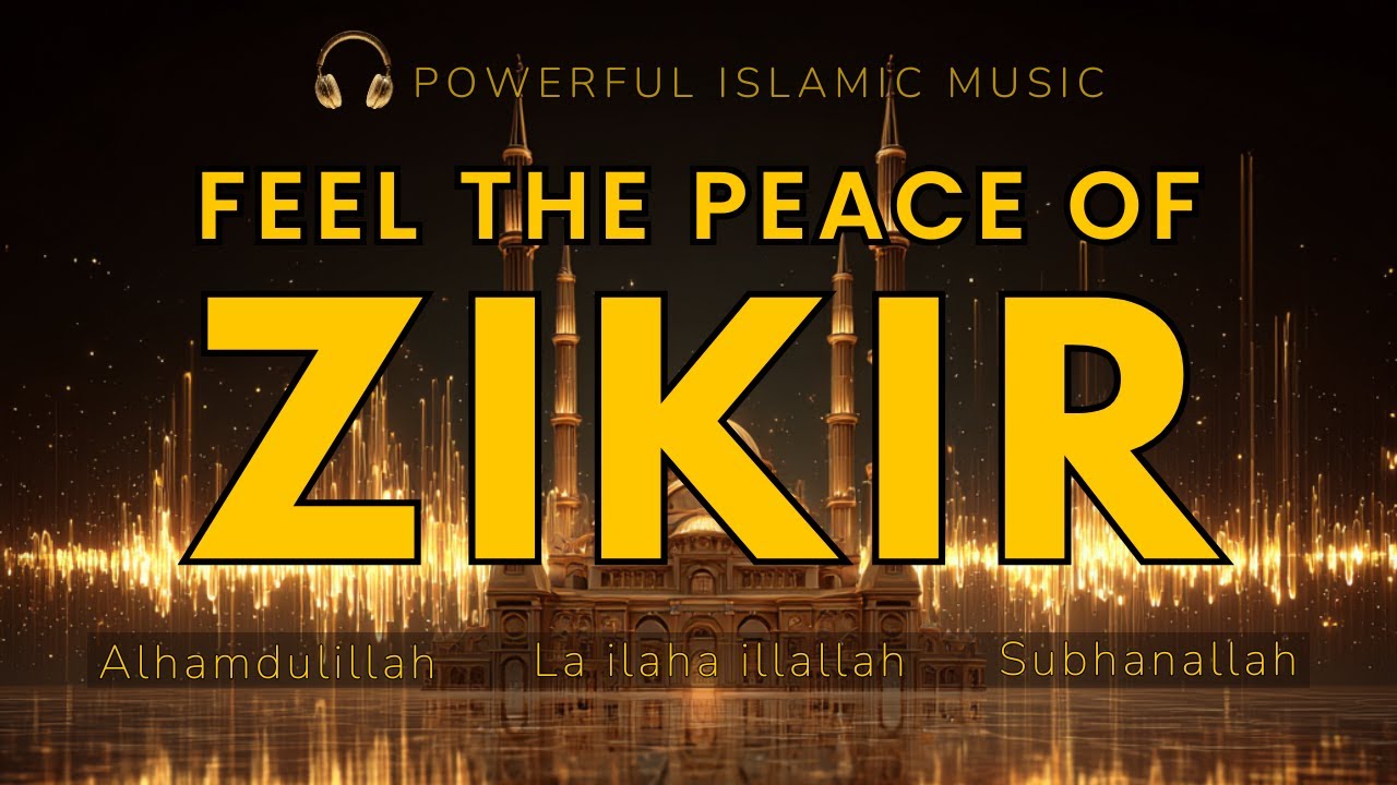 Healing Islamic Music | The Power of Zikr | Subhanallah Alhamdulillah La ilaha illallah