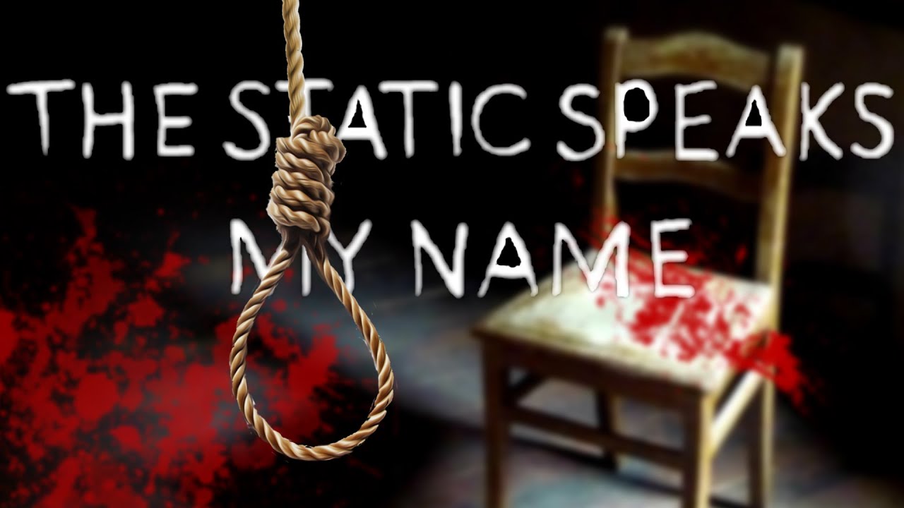 VIEWER DISCRETION ADVISED | The Static Speaks My Name
