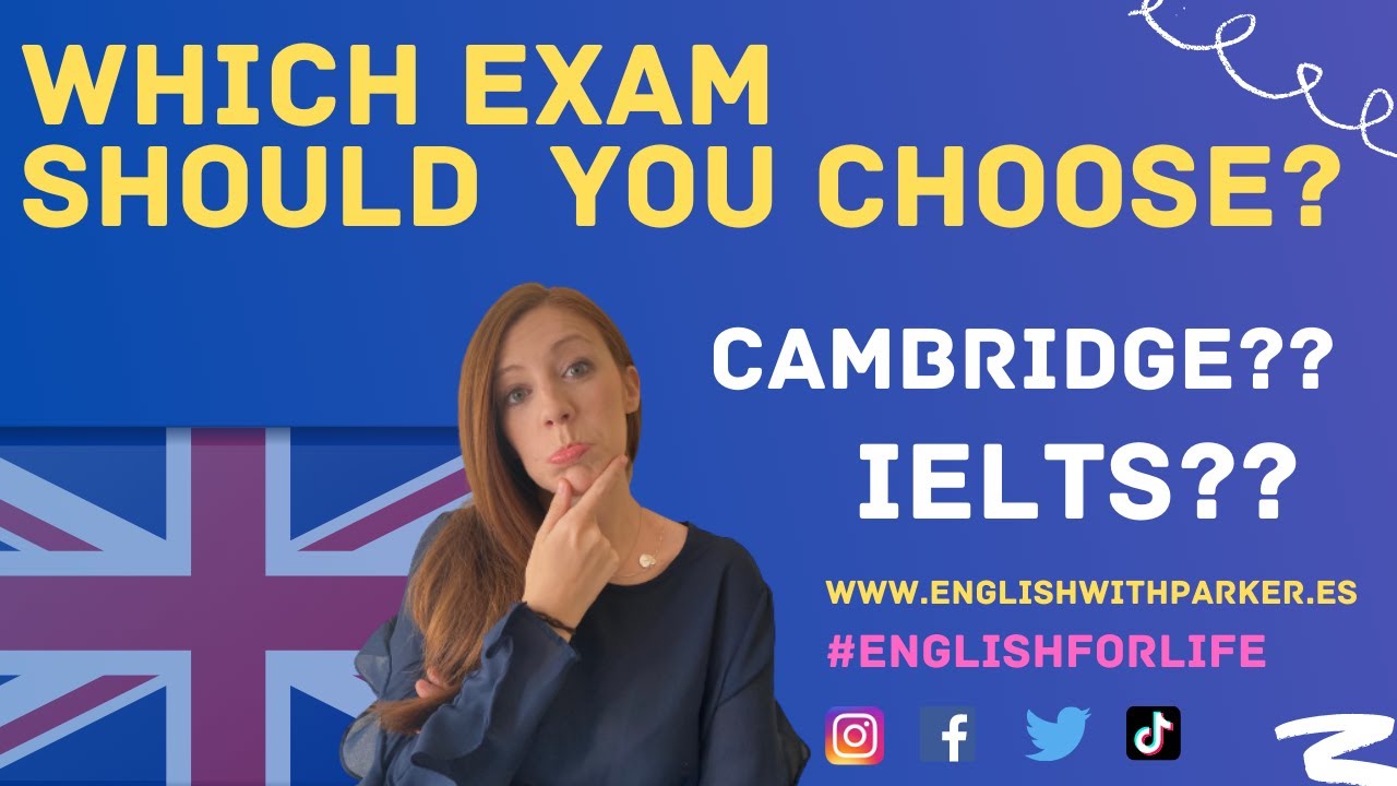 CAMBRIDGE vs IELTS English Exams: What are the differences?