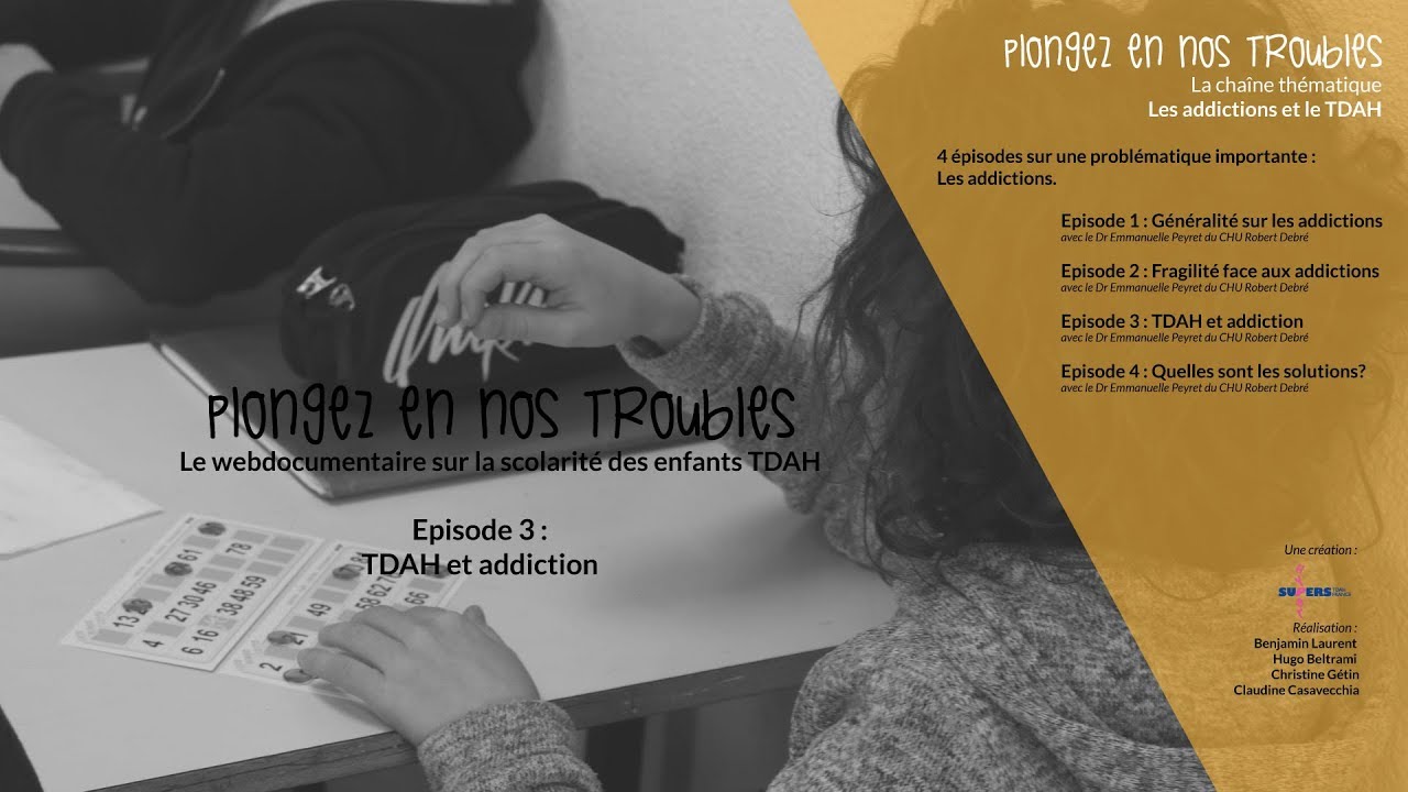 4.3 TDAH et addiction / Les addictions et le TDAH / Episode 3