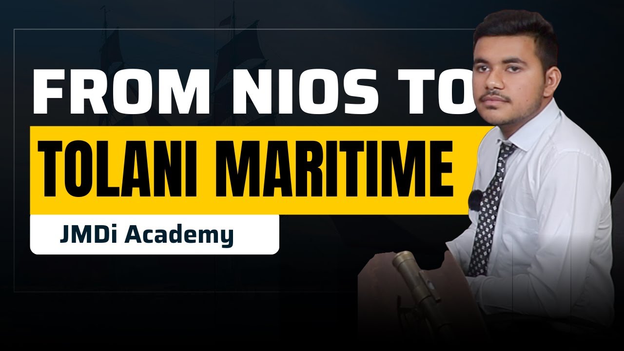 Journey From NIOS To TOLANI MARITIME | JMDI Academy