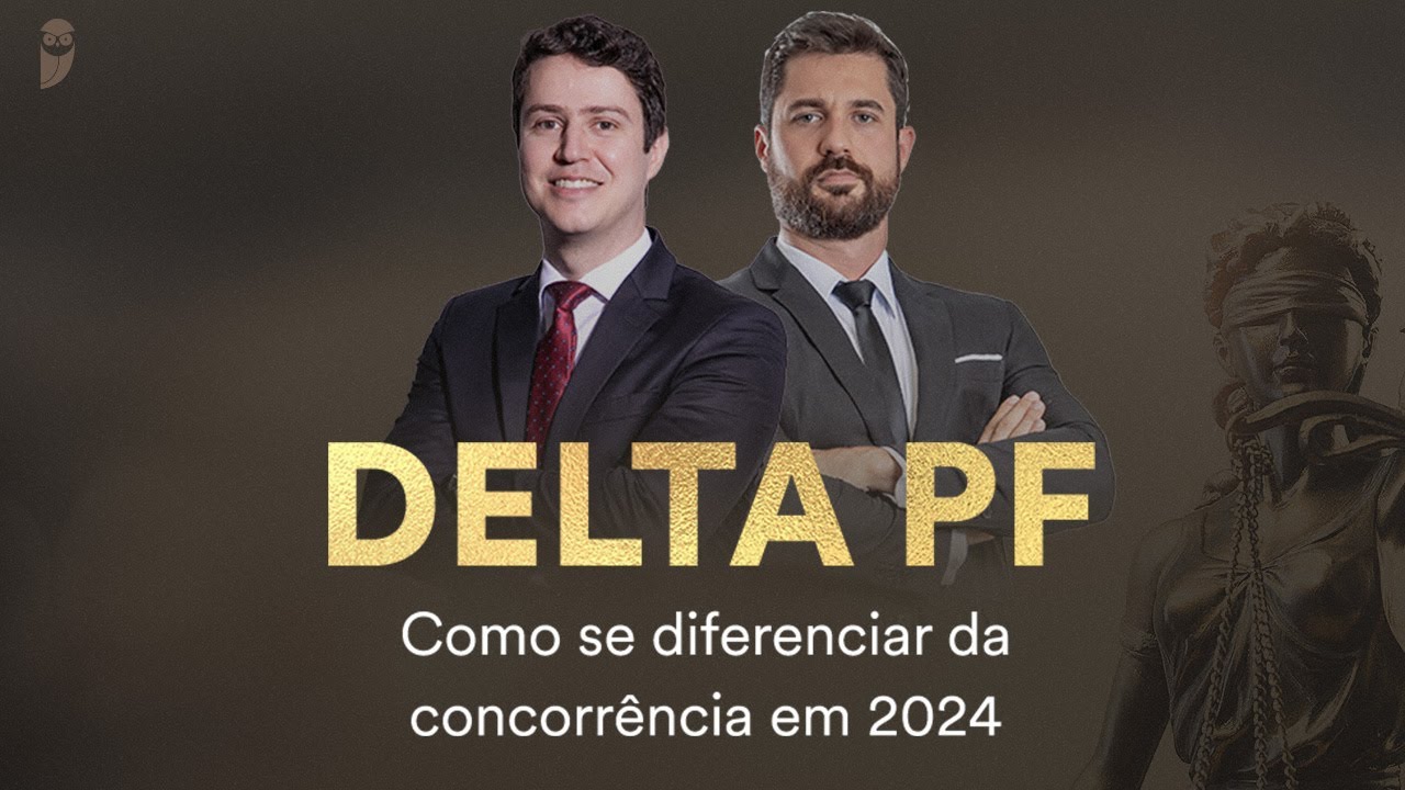 Concurso Delta PF - Como se diferenciar da concorrência em 2024