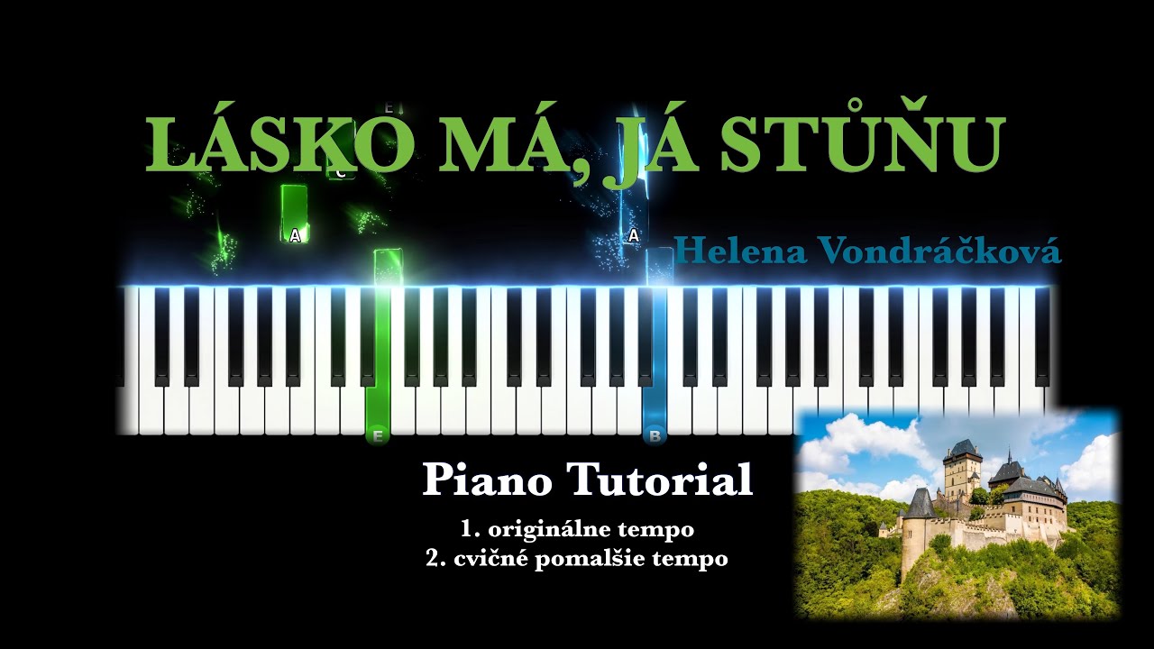 Lásko má já stůňu na klavíri - rýchlejšie aj pomalé tempo + midi a noty. Spieva Helena Vondráčková