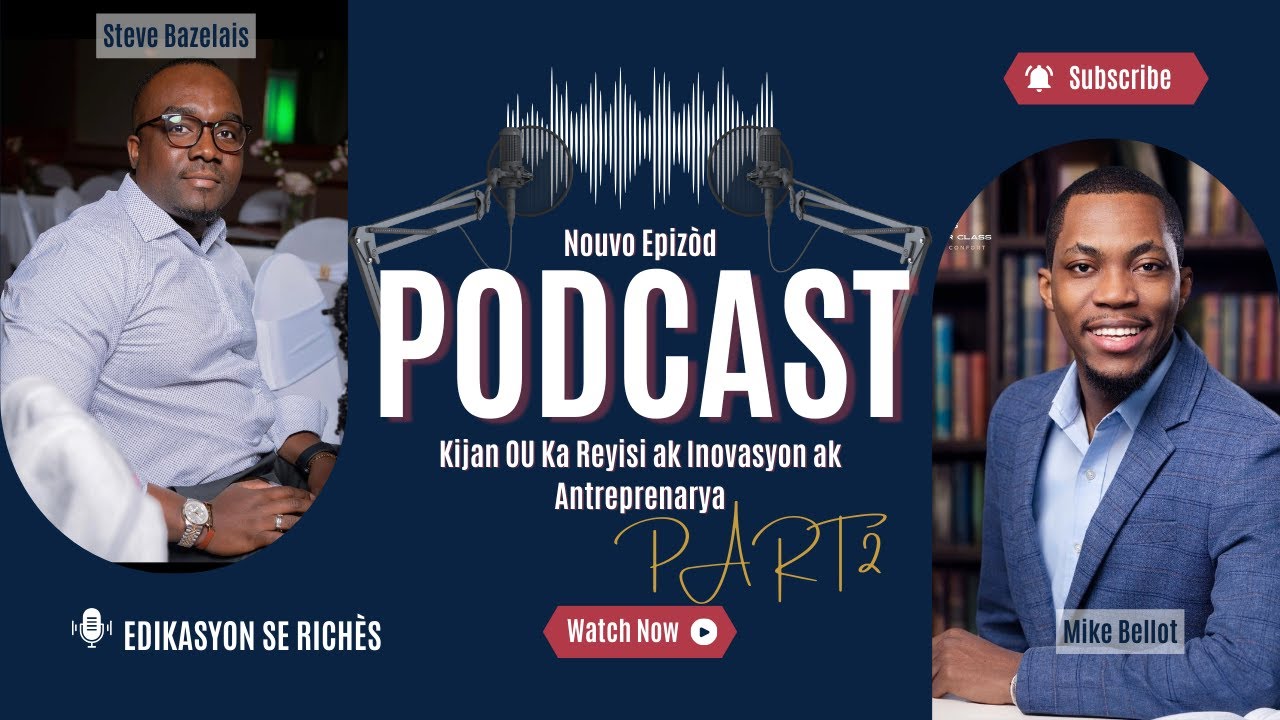 Kijan Ou Ka Reyisi ak Inovasyon, ak Antreprenarya | Mike Bellot (Part2)