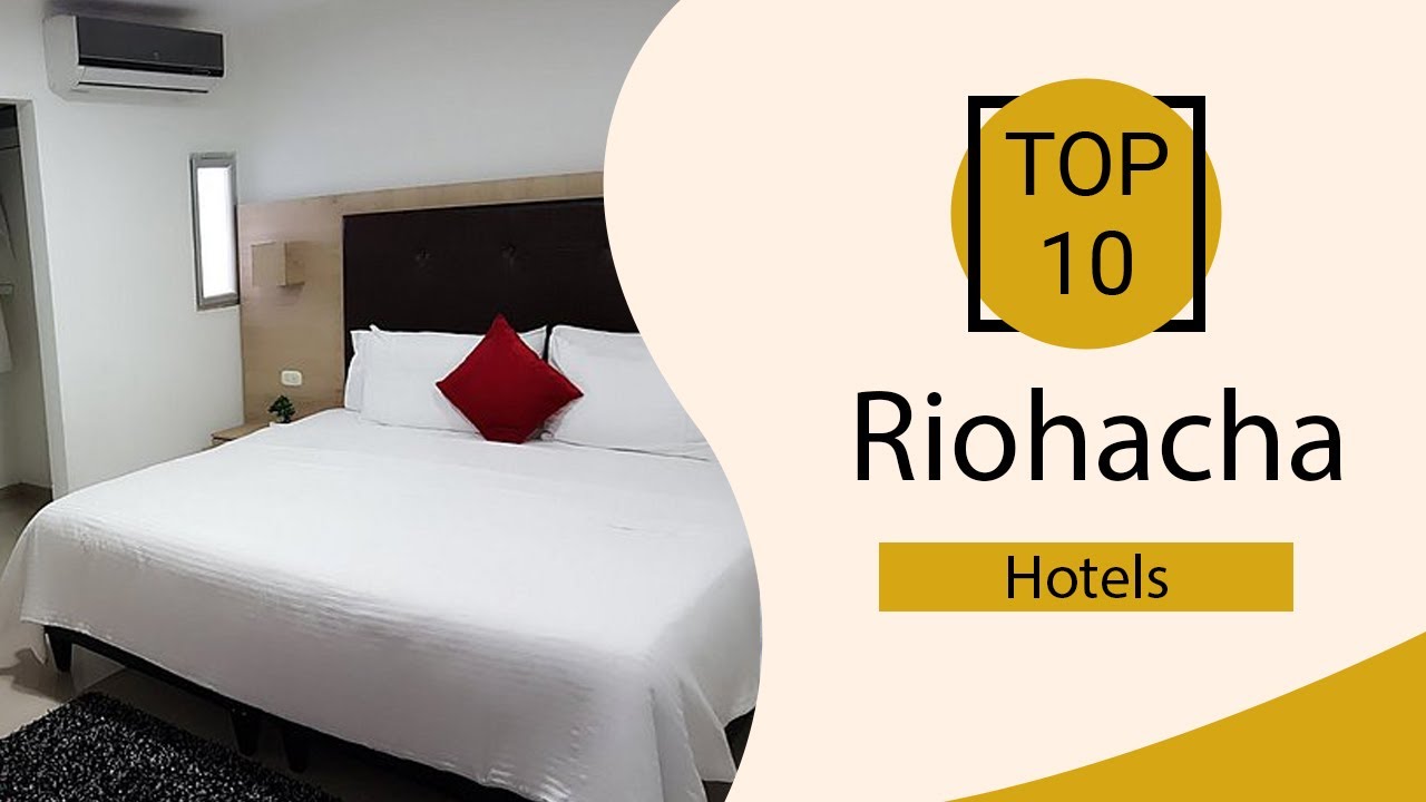 Top 10 Best Hotels in Riohacha | Riohacha Best Hotels | Riohacha Hotels | Colombia