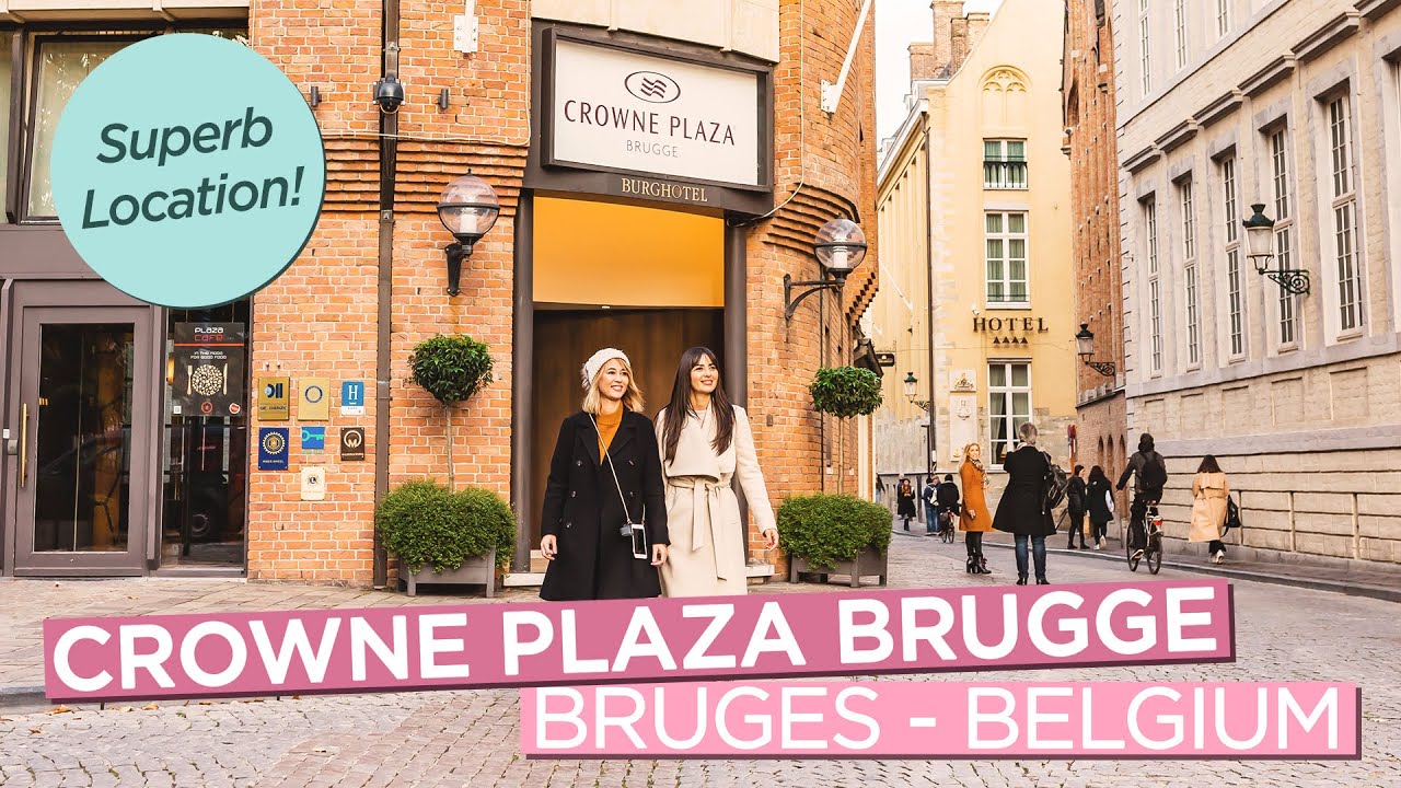Staying in the Heart of Bruges at the Crowne Plaza Brugge